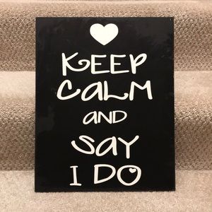 Keep Calm & Say I Do Wedding Sign